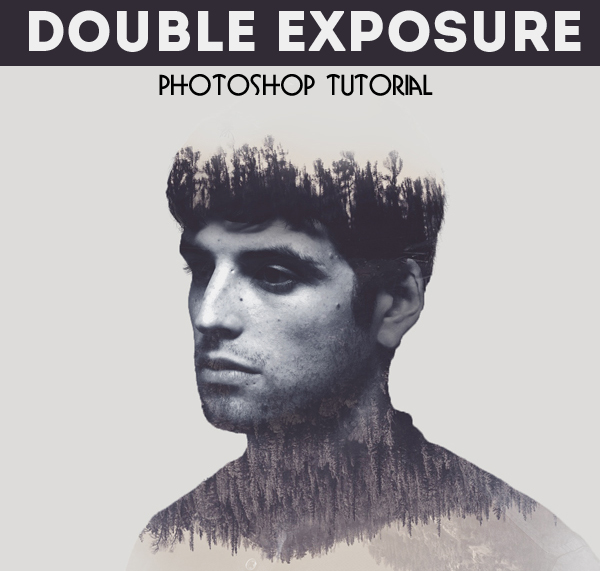 Make a Trendy Double Exposure Effect in Adobe Photoshop