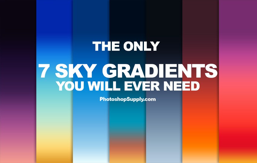 The Only 7 Sky Gradients You Will Ever Need from PhotoshopSupply