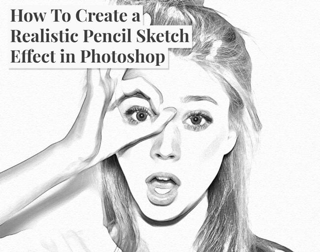 How To Create a Realistic Pencil Sketch Effect in Photoshop